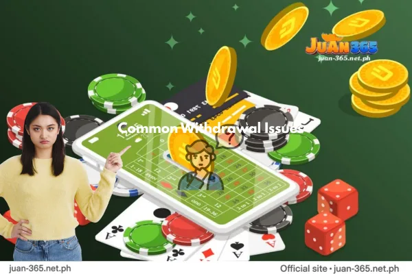 Common Withdrawal Issues