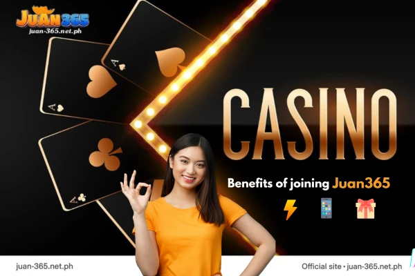 Benefits of joining Juan365